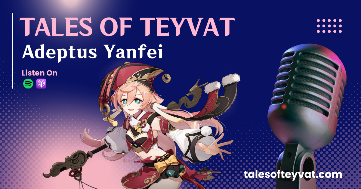 Episode 9: Adeptus Yanfei