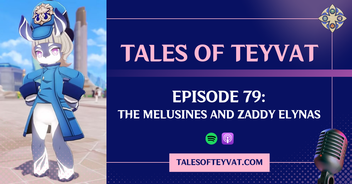 Episode 79: The Melusines and Zaddy Elynas